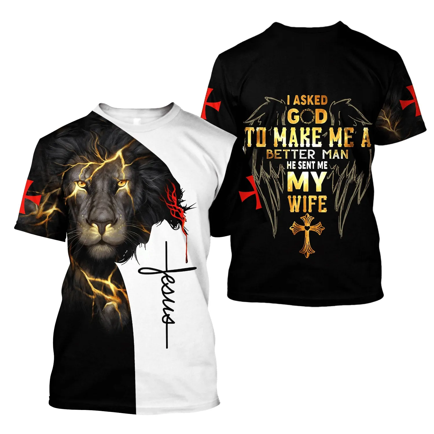 I Asked God To Make Me A Better Man He Sent Me My Wife Jesus Shirt - Christian 3D Shirt